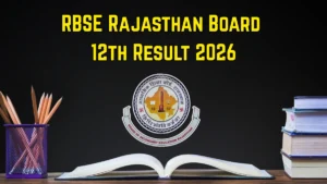 RBSE 12th Result 2026: Rajasthan Board Class 12 Results Date